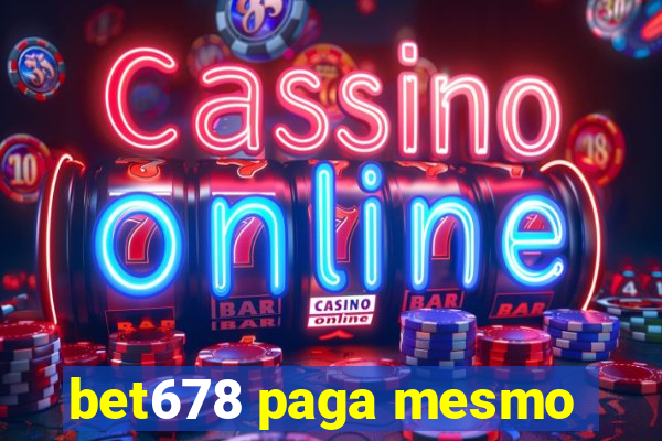 bet678 paga mesmo